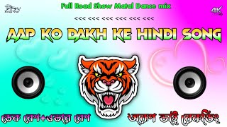 Download lagu Aap Ko Dakh ke Hindi Song Dek Bass Over Bass mix... mp3
