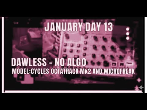 Dawless Electro from Scratch | Model:Cycles Brain + Octatrack Mixer  - January Day 13