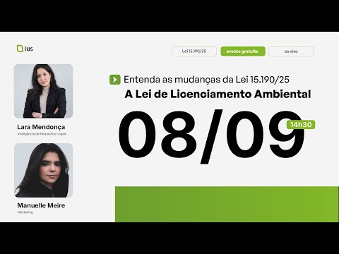 Entenda as mudanças da Lei 15.190/25 | A Lei de Licenciamento Ambiental