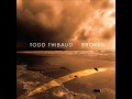 Todd Thibaud - Man That I Am
