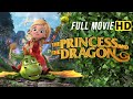 The Princess And The Dragon Full Movie In English HD Disney Style Family Movie