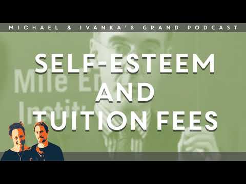 Episode 125 - Self Esteem & Tuition Fees