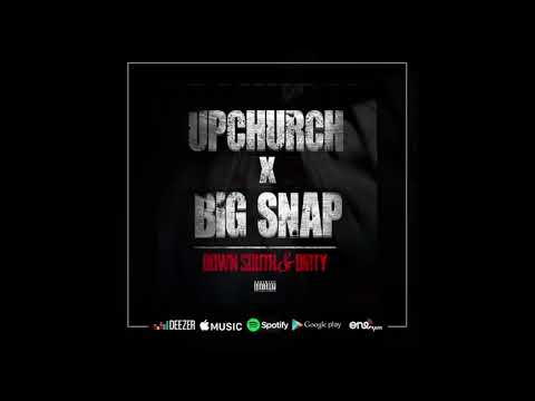 Upchurch x Big Snap - Down South & Dirty