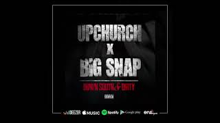 Upchurch x Big Snap - Down South &amp; Dirty