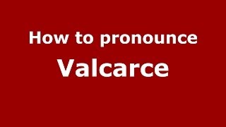 How to pronounce Valcarce
