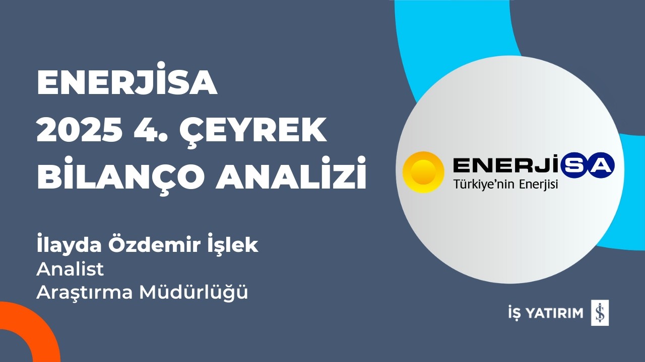 #ENJSA ENERJİSA 2025 4. ÇEYREK BİLANÇO ANALİZİ - İLAYDA ÖZDEMİR İŞLEK