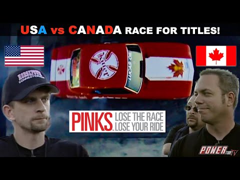 PINKS - Lose The Race...Lose Your Ride! USA vs Canada Race For Titles and Country Pride!