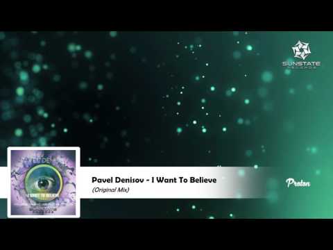 Pavel Denisov  - I Want To Believe [Official Music Video]