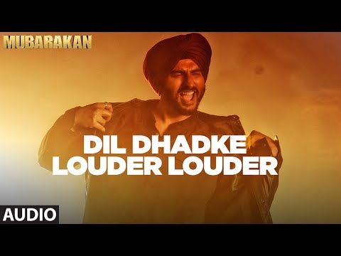 Dil Dhadke Louder Louder Full Audio Song l MUBARAKAN | Anil Kapoor | Arjun Kapoor | Ileana | Athiya