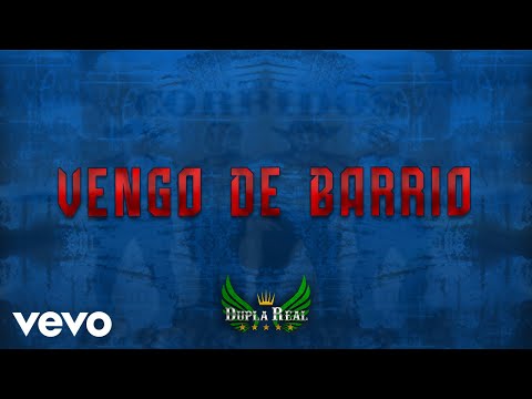 Dupla Real - Vengo De Barrio (Video Lyric)