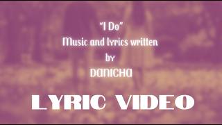 I Do by DaniCha - Official Lyric Video | DaniCha Original Music