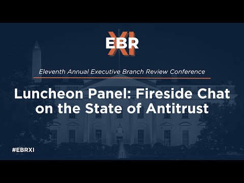 Fireside Chat on the State of Antitrust [EBR Conference]