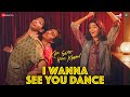 I Wanna See You Dance - Kho Gaye Hum Kahan | Siddhant, Ananya, Adarsh | Sachin Jigar, Saba, Ankur T