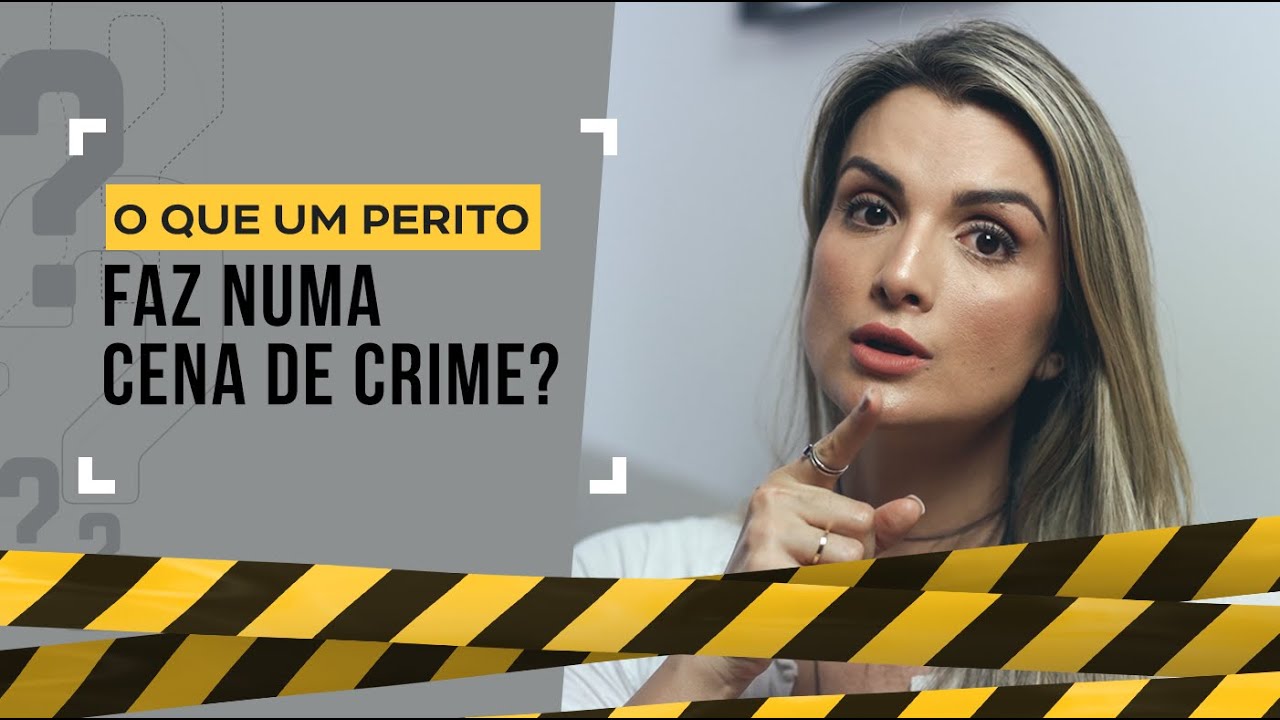 Saiba quais as principais ações do perito ao analisar uma cena de crime
