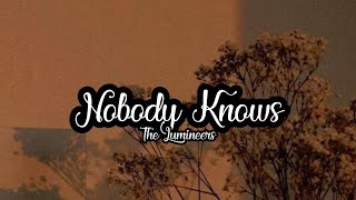The Lumineers - Nobody Knows Lyrics