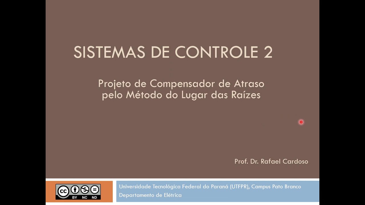 Sistemas de Controle 2 - Aula 2 - Projeto de Compensador de Atraso (por Lugar das Raízes)