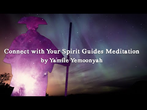Connect with Your Spirit Guides Meditation | Yamile Yemoonyah