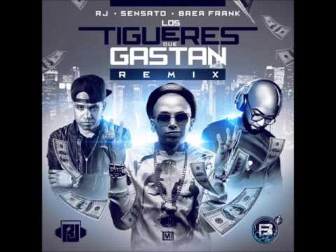 Sensato Ft. Brea Frank & R.J - Los Tigueres Que Gastan (Remix)