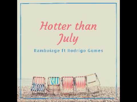 Ramboiage - Hotter than July ( ft Rodrigo Gomes )