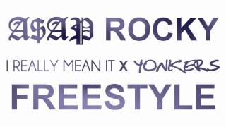 A$AP Rocky - I Really Mean It x Yonkers Freestyle
