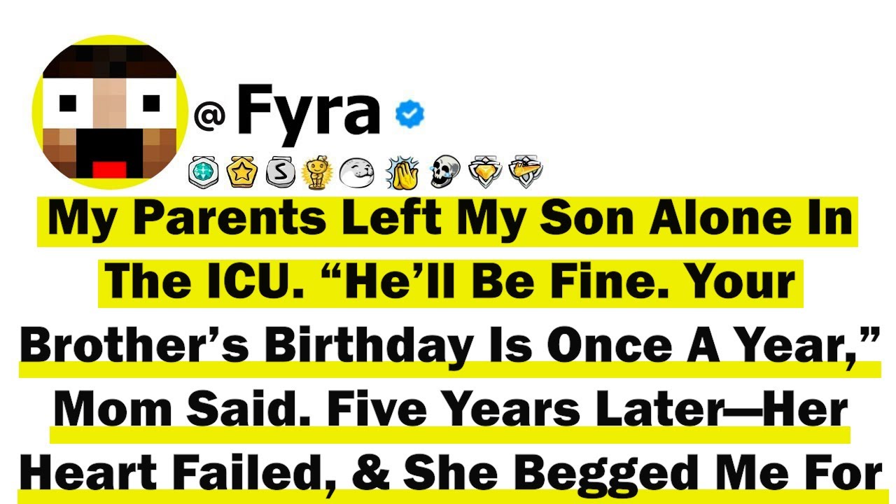 My Parents Left My Son Alone In The ICU  “He’ll Be Fine  Your Brother’s Birthday Is Once A Year,” Mo