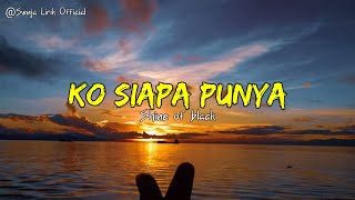 Download lagu Ko Siapa Punya Body Macam Ikan Puri - Shine Of Black | lirik viral lagu timur mp3