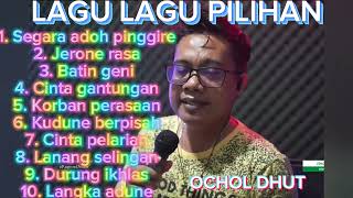 Download lagu OCHOL DHUT - Full album lagu-lagu request pilihan populer- segara adoh pinggire- cinta gantungan mp3