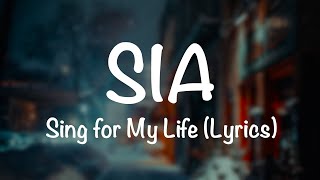 Sia - Sing For My Life (Lyrics)