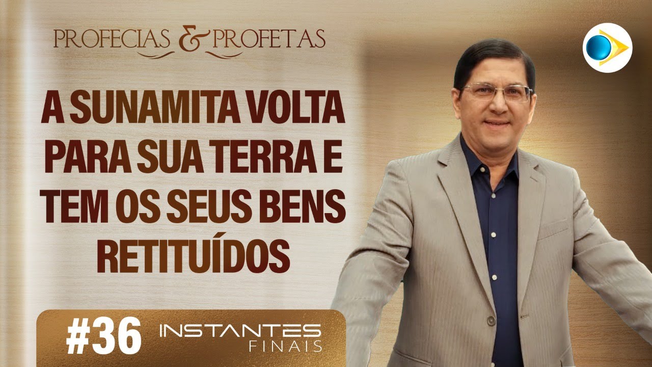 #36 A Sunamita Volta para Sua Terra e Tem os Seus Bens Restituídos | Instantes Finais