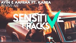 Ayin &amp; AAfrAA feat. KARRA - Revive Me