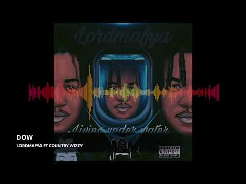 LordMafya - Dow ft Country Wizzy