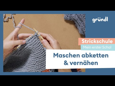 Gründl Knitting School: My first scarf - casting off & sewing in stitches