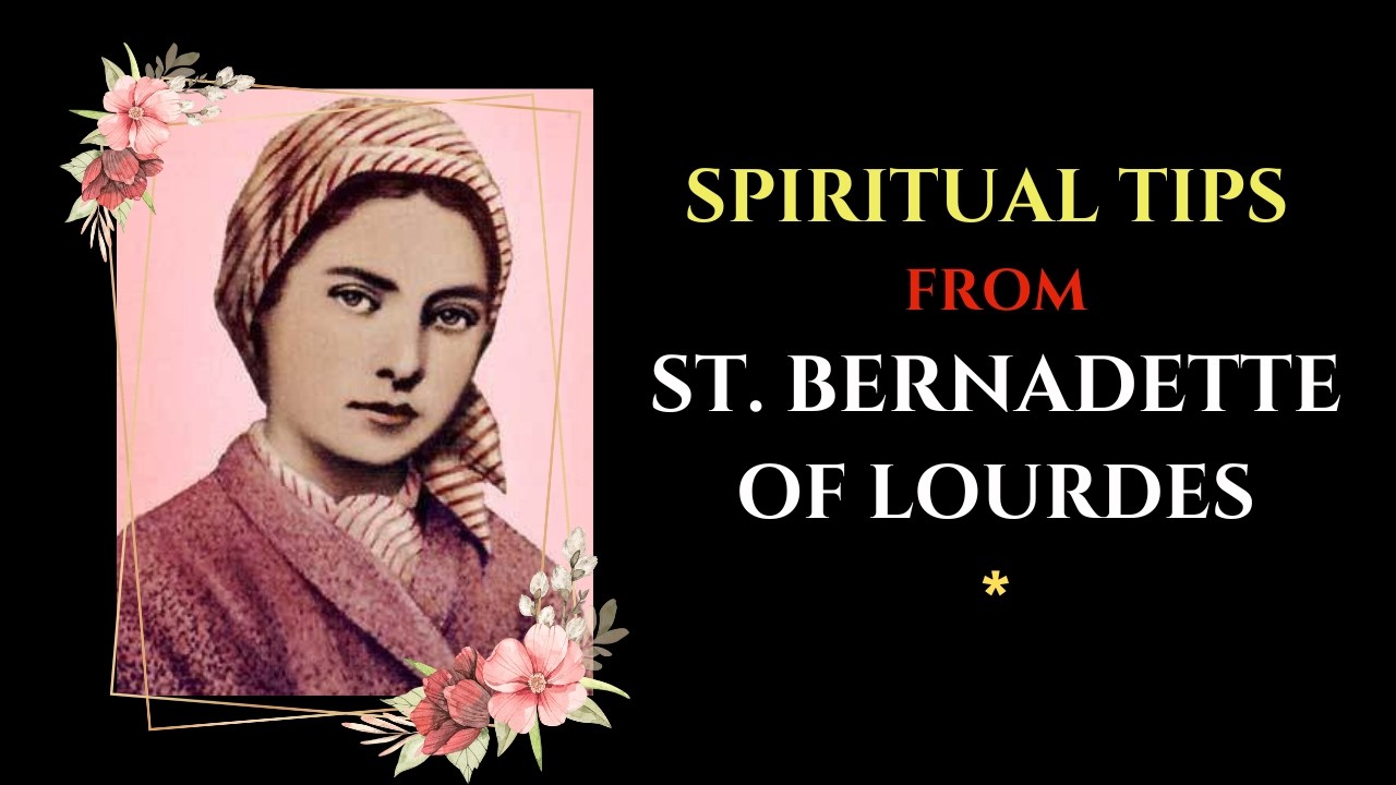 ST. BERNADETTE OF LOURDES - Spiritual Simplicity