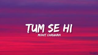 Download lagu Tum Se Hi - Mohit Chauhan (Lyrics) | Lyrical Bam Hindi mp3 Download lagu Tum Se Hi - Mohit Chauhan (Lyrics) | Lyrical Bam Hindi mp3