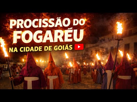 Procissão do Fogaréu - Cidade de Goiás 