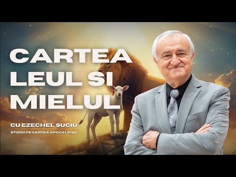 S9 Cartea, Leul si Mielul. Apocalipsa 5. Cu pastorul Ezechel Suciu