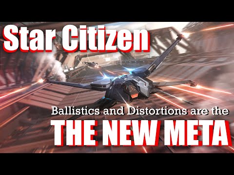 Ballistics and distortions are the meta again! | Star Citizen