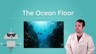 The Ocean Floor - The Features that Lie Beneath the Waves gameplay video by jscholten, 8:15 duration