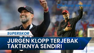 Hasil Liga Inggris: Liverpool Menang Sulit, Jurgen Klopp Terjebak Taktiknya Sendiri