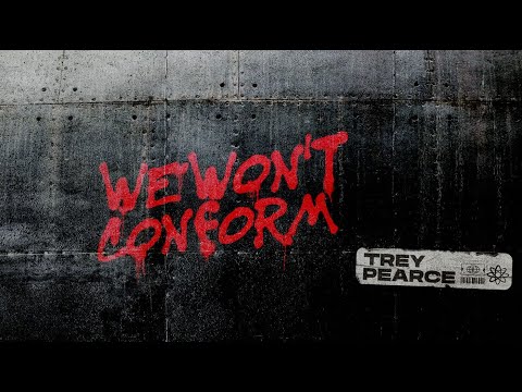 Trey Pearce - We Won't Conform (Visualizer)