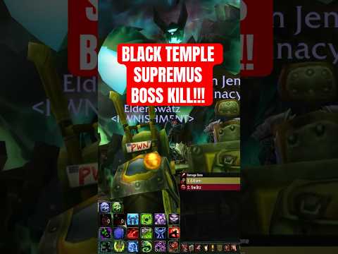 World of Warcraft Classic SUPREMUS Boss Kill - Black Temple