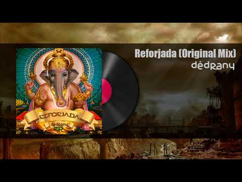 Dédrany - Reforjada (Original Mix)