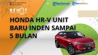 Tingginya Permintaan, Honda Baru Bisa Kirimkan Unit HR-V ke Konsumen Inden sampai 5 Bulan