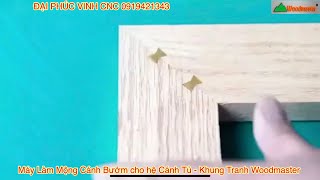 Công nghệ mới| Máy làm mộng  cánh bướm Woodmaster