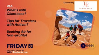 (168) What’s with Clientbase? Tips for Travelers with Autism? Booking Air for Non-profits!