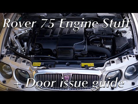 Rover 75 Fixing Common Issues - How To Fix A Stuck Door + Engine Bay Essentials