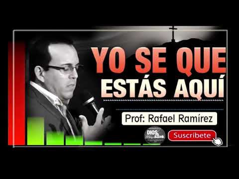 Yo Sé Que Estás Aquí || Pastor Rafael Ramírez (Adoración Ungida)