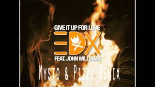 EDX feat. John Williams - Give It Up For Love (Mysto & Pizzi Remix) HD