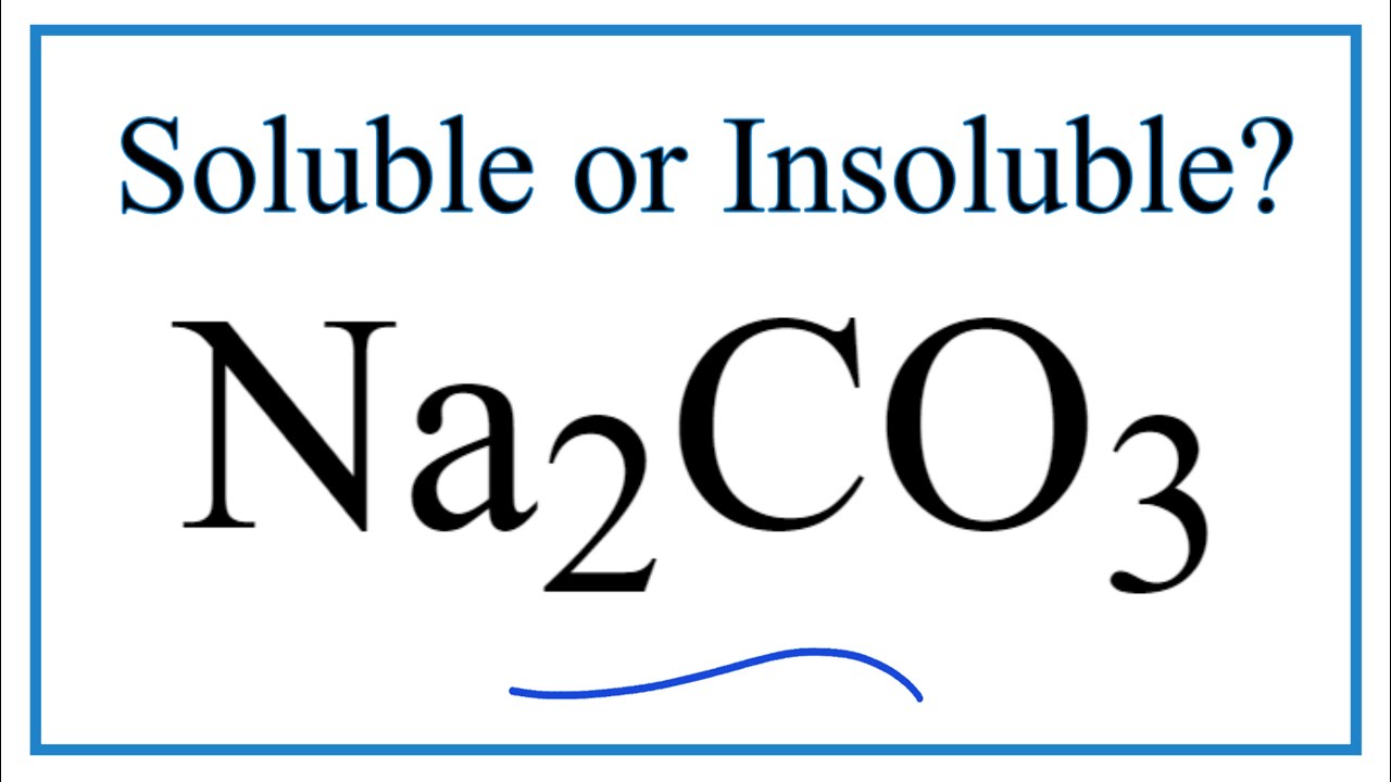 Is Na2CO3 Soluble or Insoluble in Water?