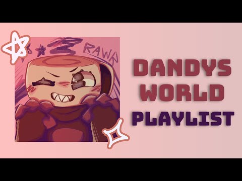 DANDYS WORLD INSPIRED PLAYLIST!! | (Astro, vee, dandy, shelly, goob) #dandysworld #dandy #dandyworld